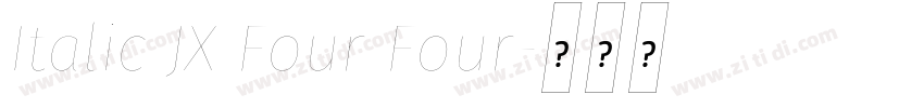 Italic JX Four Four字体转换 Italic JX Four Four字体转换